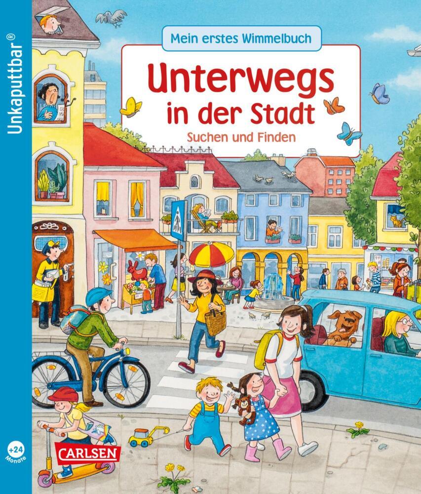 Unkaputtbar: Mein erstes Wimmelbuch: Unterwegs in der Stadt (Sibylle Schumann)