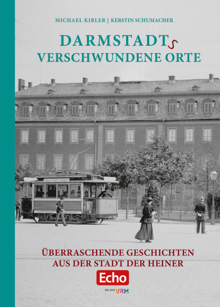 Darmstadts verschwundene Orte (Michael Kibler)