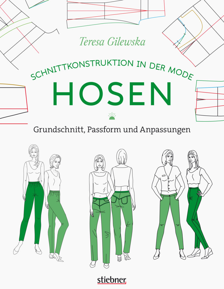 Schnittkonstruktion in der Mode: Hosen (Teresa Gilewska)