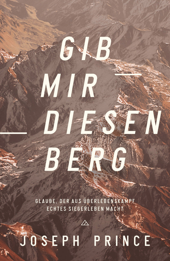 Gib mir diesen Berg (Joseph Prince)