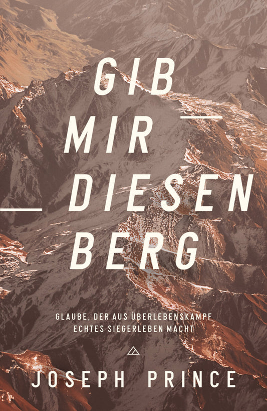 Gib mir diesen Berg (Joseph Prince)