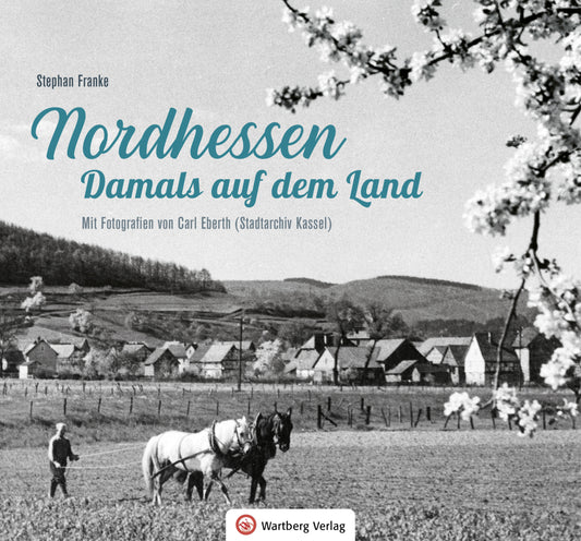 Nordhessen - Damals auf dem Land (Stephan Franke)