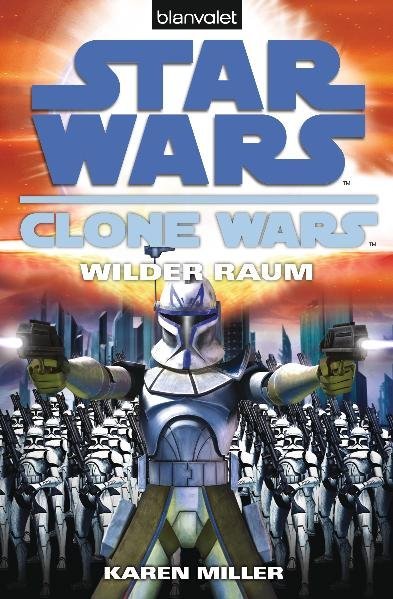 Star Wars, Clone Wars - Wilder Raum (Karen Miller)
