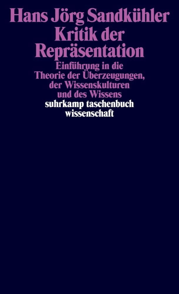 Kritik der Repräsentation (Hans J. Sandkühler)