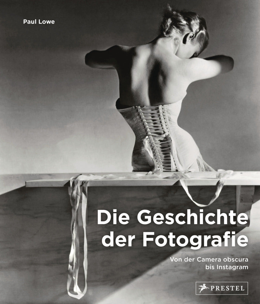 Die Geschichte der Fotografie (Paul Lowe)