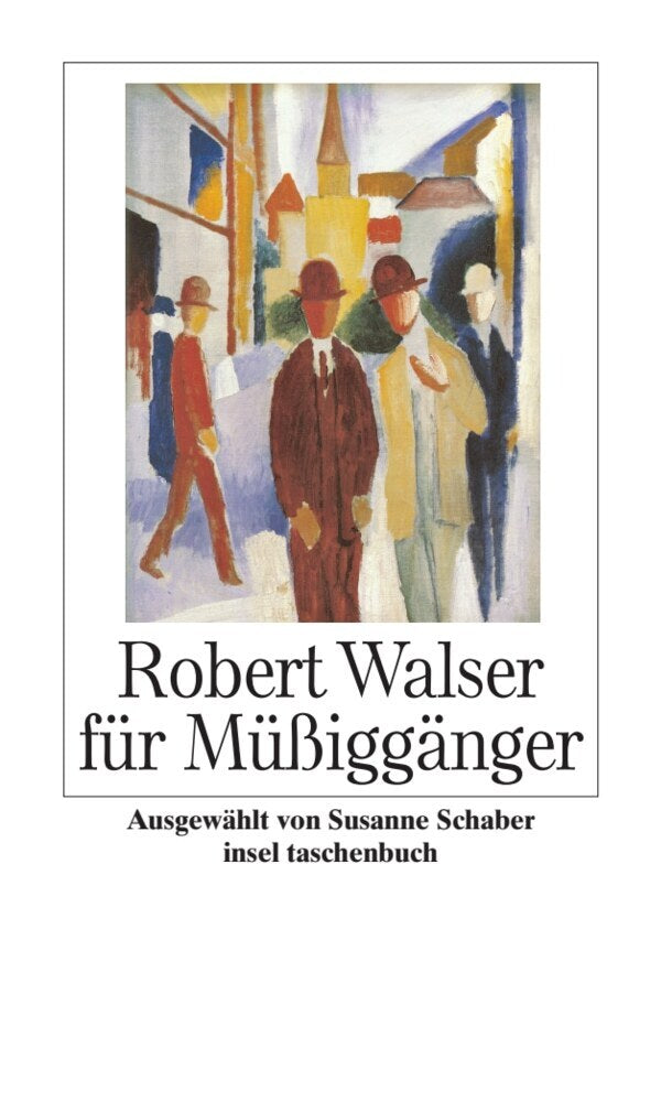 Robert Walser für Müßiggänger (Robert Walser)