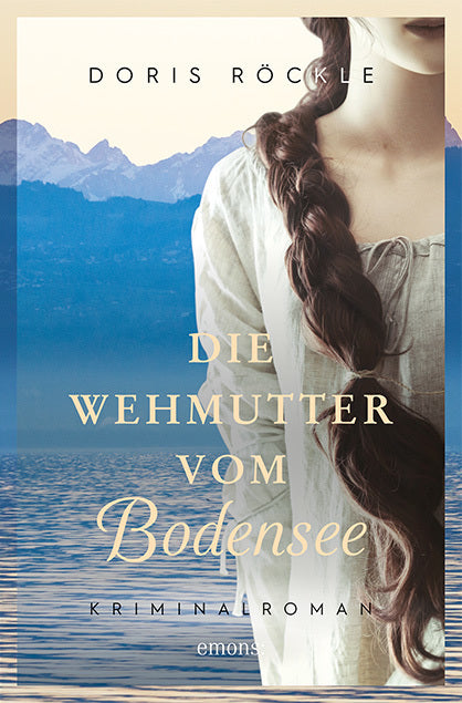 Die Wehmutter vom Bodensee (Doris Röckle)