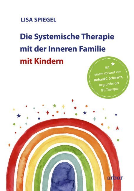 Die Systemische Therapie mit der Inneren Familie mit Kindern (Lisa Spiegel)