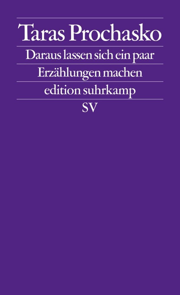 Daraus lassen sich ein paar Geschichten machen (Taras Prochasko)