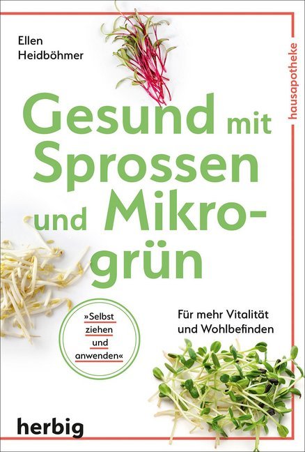 Gesund mit Sprossen und Mikrogrün (Ellen Heidböhmer)