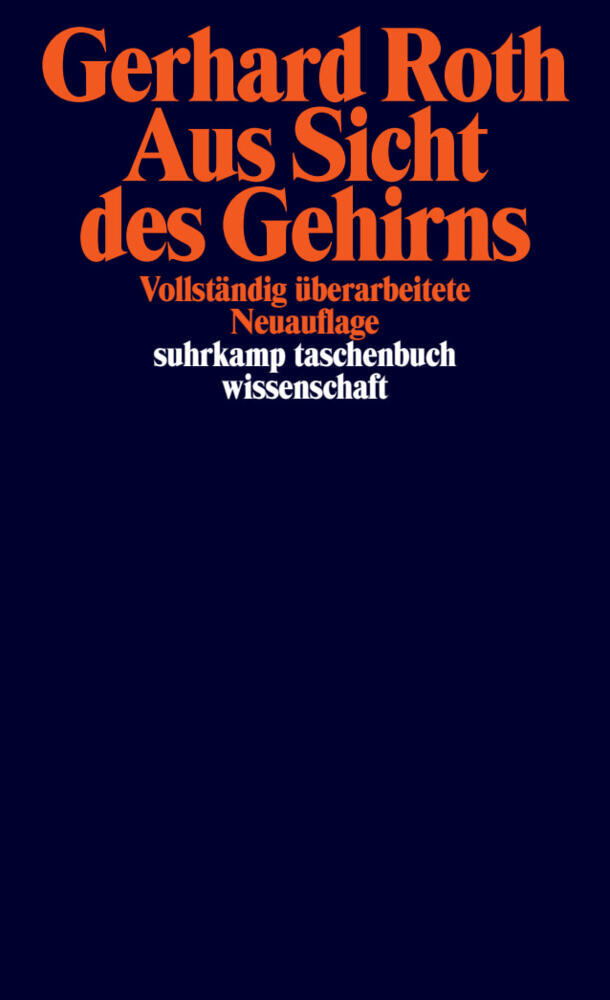 Aus Sicht des Gehirns (Gerhard Roth)