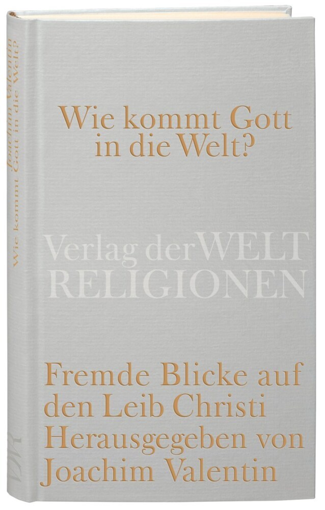 Wie kommt Gott in die Welt? (Joachim Valentin)