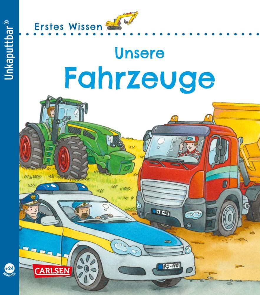 Unkaputtbar: Erstes Wissen: Unsere Fahrzeuge (Petra Klose)