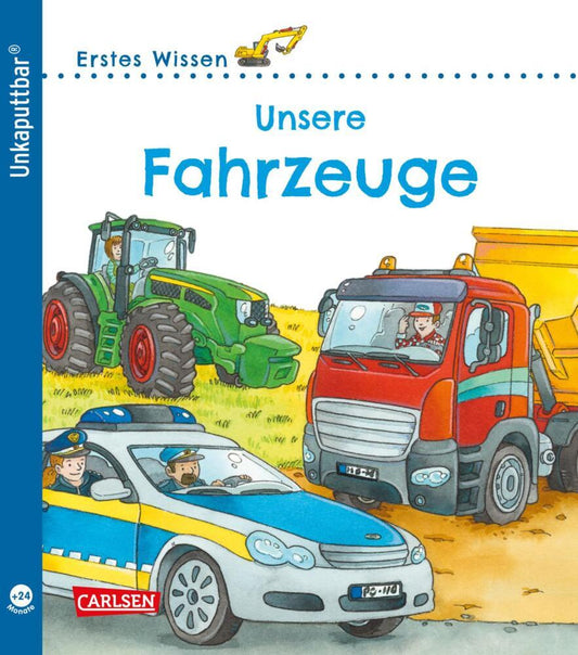 Unkaputtbar: Erstes Wissen: Unsere Fahrzeuge (Petra Klose)