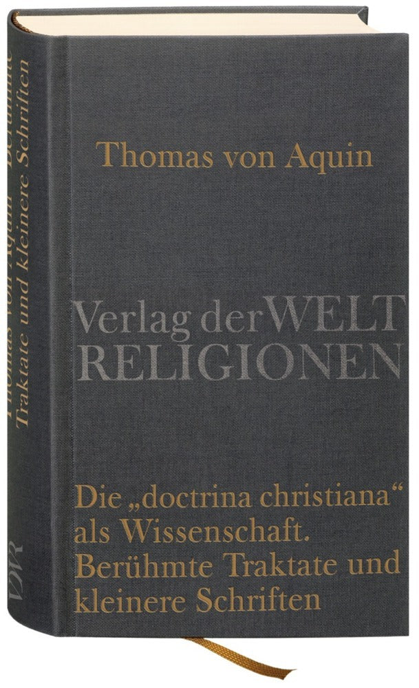 Die "Doctrina Christiana" als Wissenschaft - Berühmte Traktate und kleinere Schriften (Thomas Von Aquin)