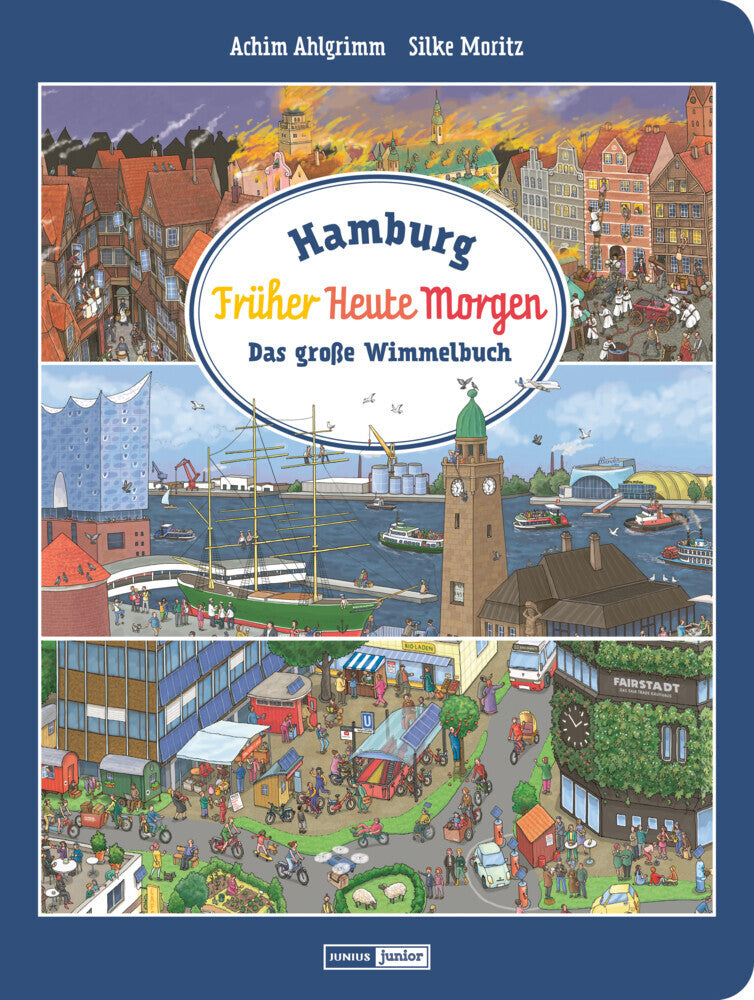 Hamburg. Früher - Heute - Morgen (Silke Moritz)
