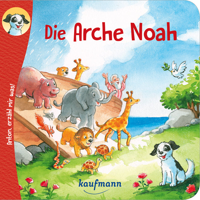 Anton, erzähl mir was! Die Arche Noah (Katharina Wilhelm)