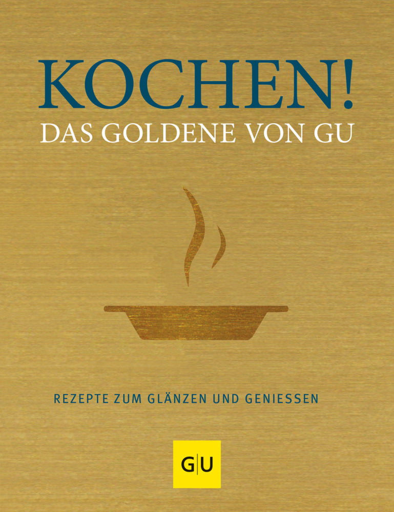 Kochen! Das Goldene von GU (Adriane Andreas)