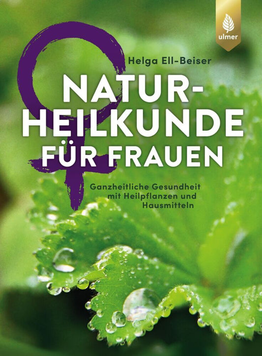 Naturheilkunde für Frauen (Helga Ell-Beiser)