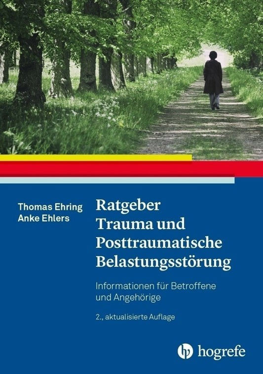 Ratgeber Trauma und Posttraumatische Belastungsstörung (Thomas Ehring)