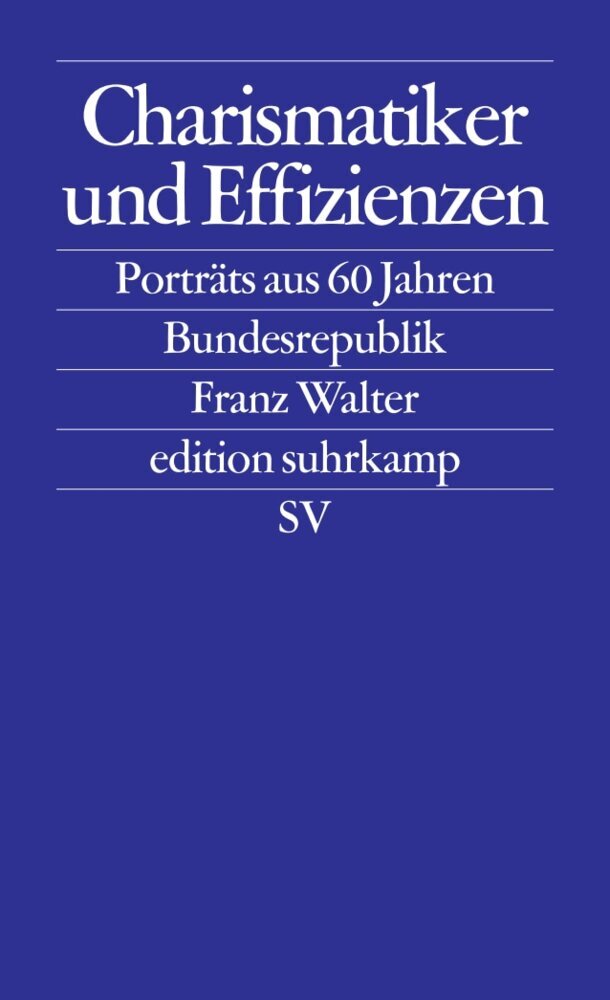 Charismatiker und Effizienzen (Franz Walter)