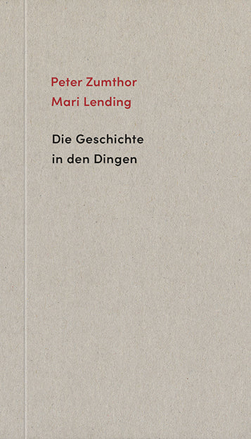 Die Geschichte in den Dingen (Peter Zumthor)