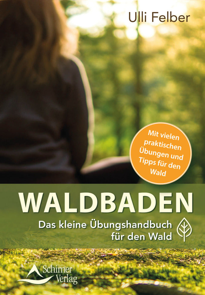 Das kleine Buch zum Waldbaden (Ulli Felber)