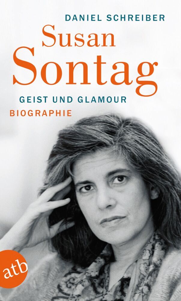 Susan Sontag. Geist und Glamour (Daniel Schreiber)