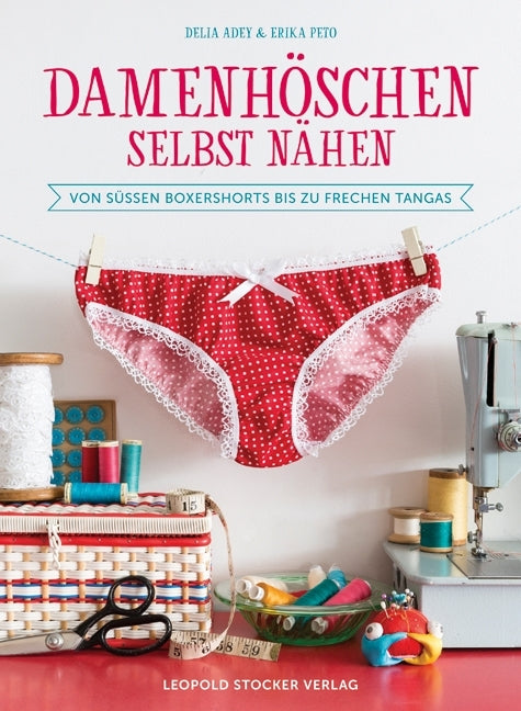 Damenhöschen selbst nähen (Delia Adey)
