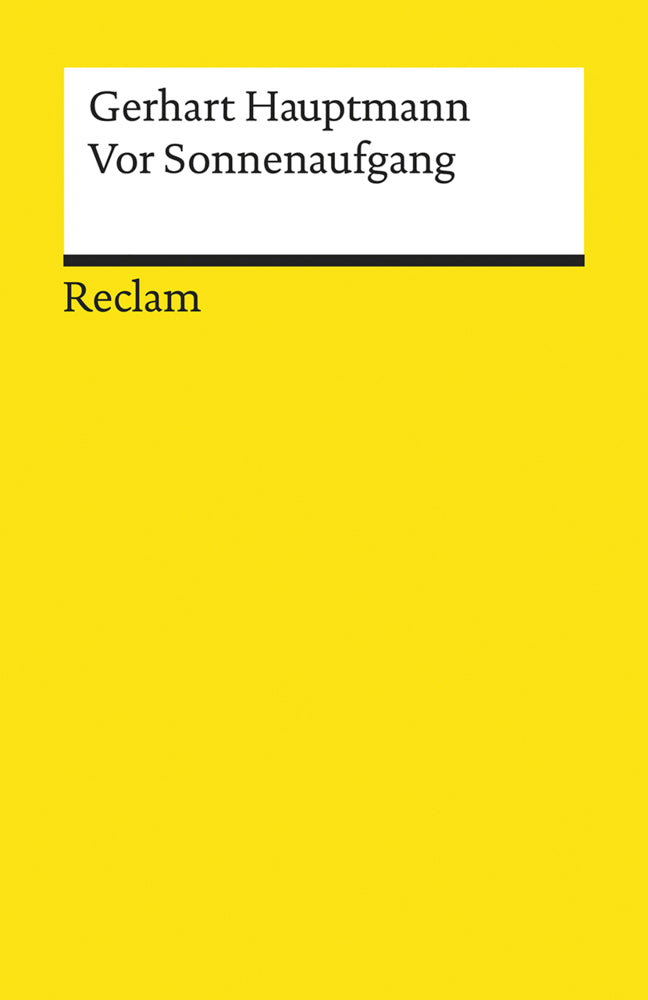 Vor Sonnenaufgang. Soziales Drama. Textausgabe mit Anmerkungen/Worterklärungen, Literaturhinweisen und Nachwort (Gerhart Hauptmann)