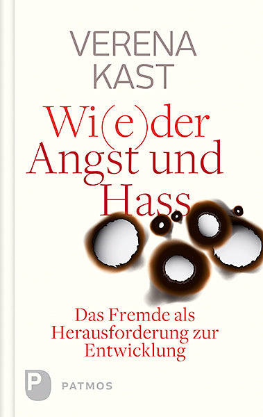 Wi(e)der Angst und Hass (Verena Kast)