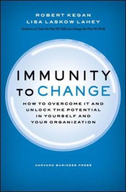 Immunity to Change (Robert Kegan)