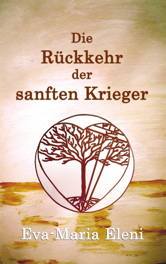 Die Rückkehr der sanften Krieger (Eva-Maria Eleni)