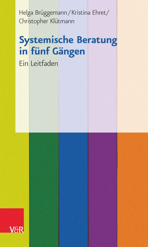 Systemische Beratung in fünf Gängen (Kristina Ehret)