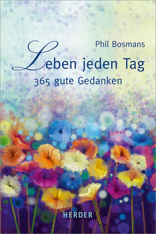 Leben jeden Tag (Phil Bosmans)