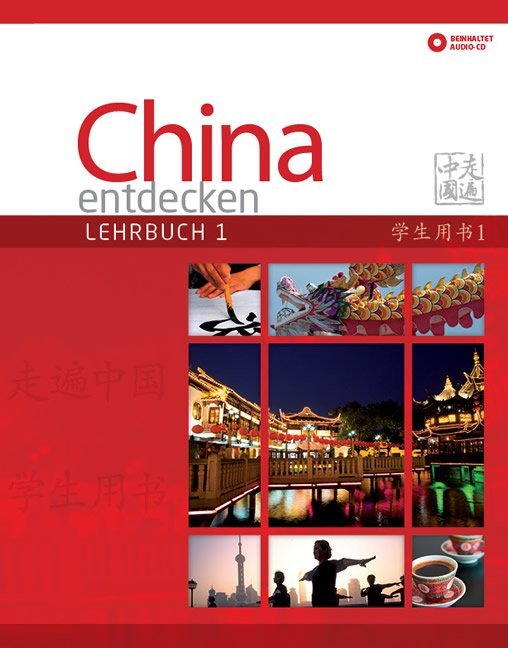 China entdecken - Lehrbuch 1, m. 2 Audio-CD.Bd.1 (Anqi Ding)
