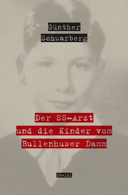Der SS-Arzt und die Kinder vom Bullenhuser Damm (Günther Schwarberg)