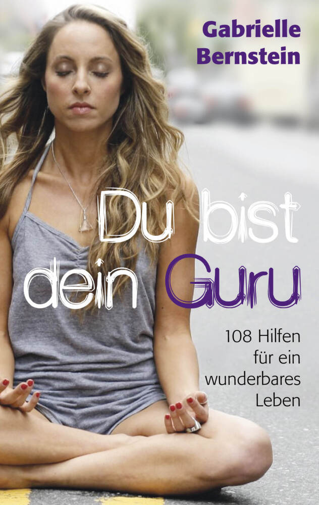 Du bist dein Guru (Gabrielle Bernstein)
