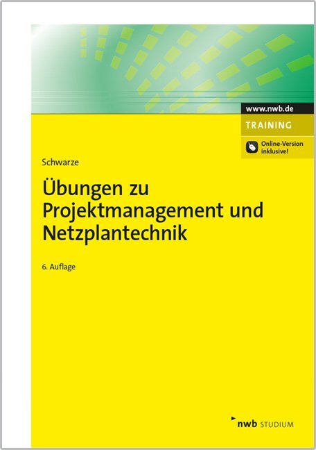 Übungen zu Projektmanagement und Netzplantechnik (Jochen Schwarze)