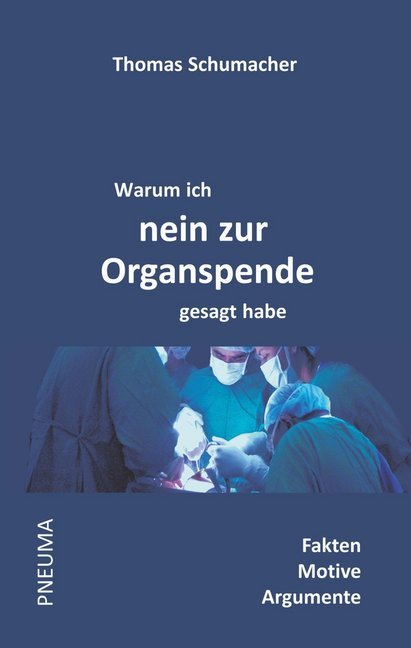 Warum ich nein zur Organspende gesagt habe (Thomas Schumacher)