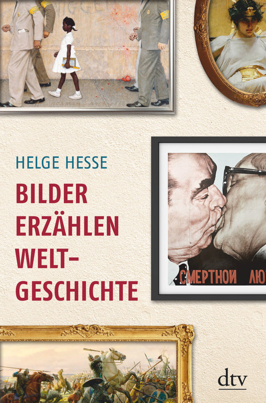 Bilder erzählen Weltgeschichte (Helge Hesse)