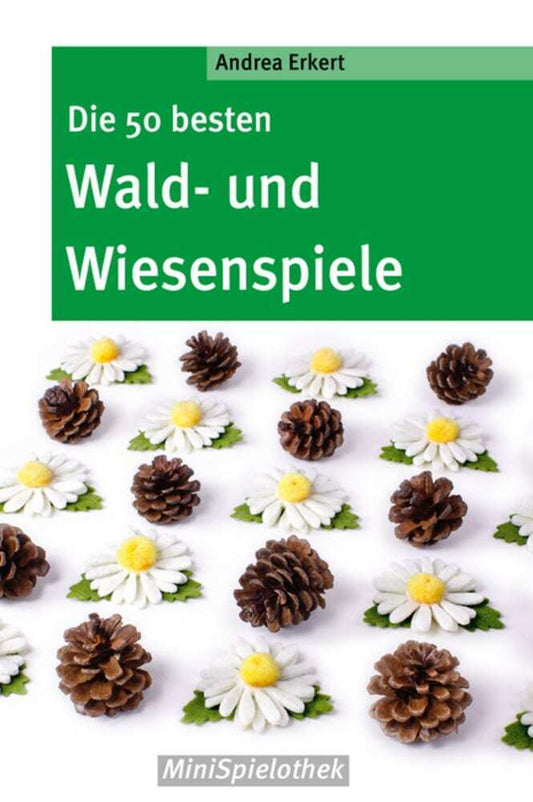 Die 50 besten Wald- und Wiesenspiele (Andrea Erkert)