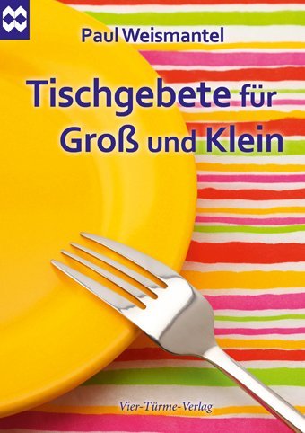 Tischgebete für Groß und Klein (Paul Weismantel)