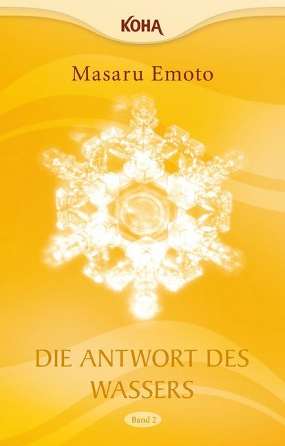 Die Antwort des Wassers, Band 2.Bd.2 (Masaru Emoto)