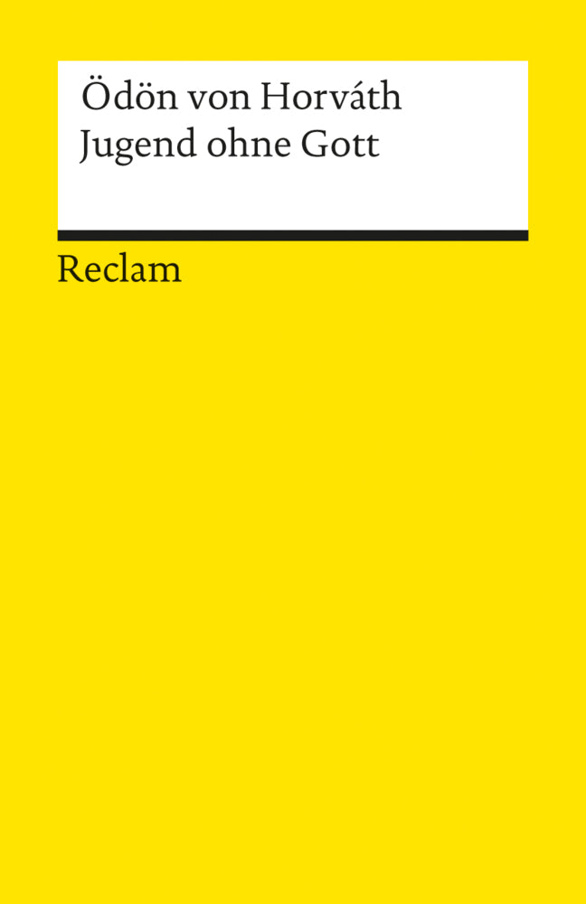 Jugend ohne Gott. Roman. Textausgabe mit editorischer Notiz, Anmerkungen/Worterklärungen, Literaturhinweisen und Nachwort (Ödön Von Horváth)