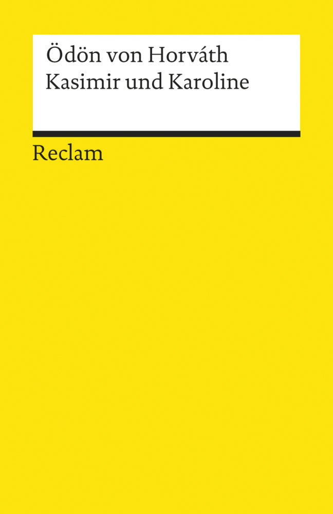 Kasimir und Karoline. Volksstück. Textausgabe mit Material zur Textgenese, begleitenden Texten, Literaturhinweisen und Nachwort (Ödön Von Horváth)