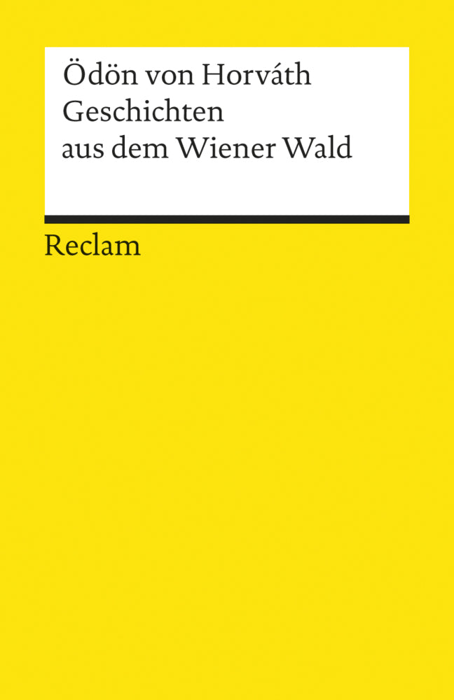 Geschichten aus dem Wiener Wald. Volksstück. Textausgabe mit editorischer Notiz, Anmerkungen/Worterklärungen, Literaturhinweisen und Nachwort (Ödön Von Horváth)