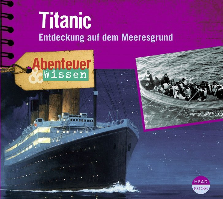 Abenteuer & Wissen: Titanic, 1 Audio-CD (Maja Nielsen)