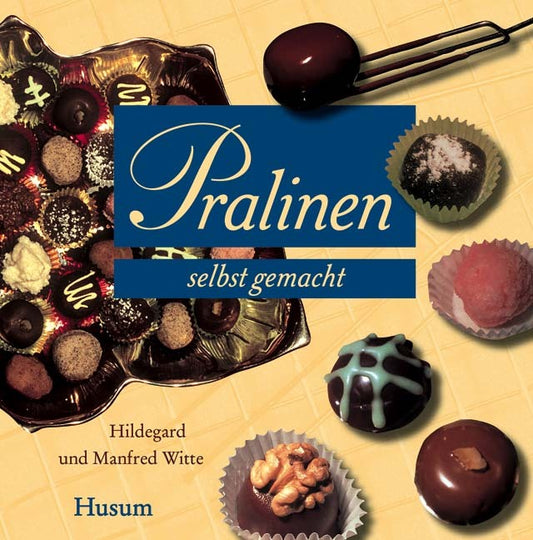 Pralinen selbst gemacht (Hildegard Witte)