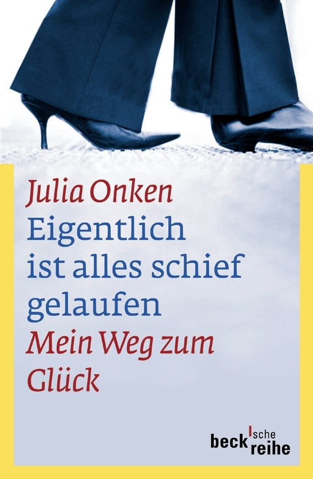 Eigentlich ist alles schief gelaufen (Julia Onken)